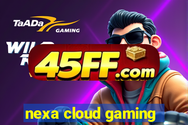 nexa cloud gaming